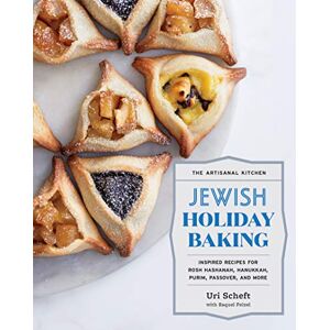 Pelzel, Raquel The Artisanal Kitchen: Jewish Holiday Baking: Inspired Recipes for Rosh Hashanah, Hanukkah, Purim, Passover, and More Pelzel, Raquel The Artisanal Kitchen: Jewish Holiday Baking: Inspired Recipes for Rosh Hashanah, Hanukkah, Purim, Passover, and More