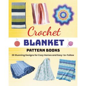 HOLMAN, THOMAS Crochet Blanket Pattern Books: 26 Stunning Designs for Cozy Homes and Easy-to-Follow HOLMAN, THOMAS Crochet Blanket Pattern Books: 26 Stunning Designs for Cozy Homes and Easy-to-Follow