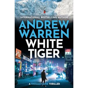 Warren, Andrew White Tiger: A BRAND NEW edge-of-your-seat thriller for readers who love Vince Flynn (A Thomas Caine Thriller, 6) Warren, Andrew White Tiger: A BRAND NEW edge-of-your-seat thriller for readers who love Vince Flynn (A Thomas Caine Thriller, 6)