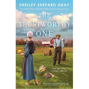 Gray, Shelley Shepard The Trustworthy One: Volume 4 (Walnut Creek) Gray, Shelley Shepard The Trustworthy One: Volume 4 (Walnut Creek)
