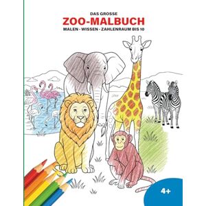 Vössing, Anika Das große Zoo-Malbuch Malen, Tierwissen & Zahlenraum bis 10 für Kinder ab 4 Jahren: Tierischer Malspaß für Zuhause oder unterwegs: Giraffe, Löwe, ... erstes Wissen & Rechnen im Zahlenraum bis 10) Vössing, Anika Das große Zoo-Malbuch Malen, Tierwissen & Zahlenraum bis 10 für Kinder ab 4 Jahren: Tierischer Malspaß für Zuhause oder unterwegs: Giraffe, Löwe, ... erstes Wissen & Rechnen im Zahlenraum bis 10)