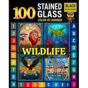 Luna, Johnny 100 Wildlife Stained Glass Color by Number for Adults: Wild Animal Designs with Black Background for Mindful Coloring and Stress Relief Luna, Johnny 100 Wildlife Stained Glass Color by Number for Adults: Wild Animal Designs with Black Background for Mindful Coloring and Stress Relief