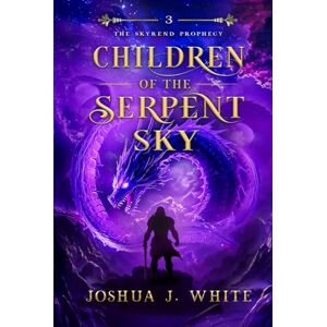 J. White, Joshua Children of the Serpent Sky: A Norse-Inspired Epic Fantasy of Celestial Magic, Ancient Serpents, Cosmic Memory, Star-Forged Weapons, and the Battle for Reality's Pattern (The Skyrend Prophecy) J. White, Joshua Children of the Serpent Sky: A Norse-Inspired Epic Fantasy of Celestial Magic, Ancient Serpents, Cosmic Memory, Star-Forged Weapons, and the Battle for Reality's Pattern (The Skyrend Prophecy)