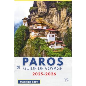 Scott Guide de voyage de Paros 2025-2026: Voyagez sur les îles en toute simplicité grâce à des itinéraires utiles, des conseils de planification et des découvertes locales Scott Guide de voyage de Paros 2025-2026: Voyagez sur les îles en toute simplicité grâce à des itinéraires utiles, des conseils de planification et des découvertes locales