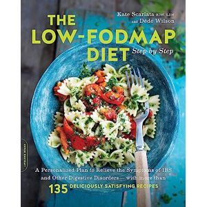 Scarlata, Kate The Low-FODMAP Diet Step by Step: A Personalized Plan to Relieve the Symptoms of IBS and Other Digestive Disorders--with More Than 130 Deliciously Satisfying Recipes Scarlata, Kate The Low-FODMAP Diet Step by Step: A Personalized Plan to Relieve the Symptoms of IBS and Other Digestive Disorders--with More Than 130 Deliciously Satisfying Recipes