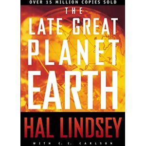 Lindsey, Hal Late Great Planet Earth: The Classic Analysis of the Biblical Prophecies Leading Up To the Return of Jesus Christ Lindsey, Hal Late Great Planet Earth: The Classic Analysis of the Biblical Prophecies Leading Up To the Return of Jesus Christ
