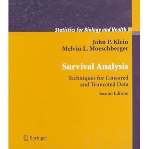Klein, John P. Survival Analysis: Techniques for Censored and Truncated Data (Statistics for Biology and Health) Klein, John P. Survival Analysis: Techniques for Censored and Truncated Data (Statistics for Biology and Health)