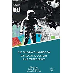 The Palgrave Handbook of Society, Culture and Outer Space The Palgrave Handbook of Society, Culture and Outer Space
