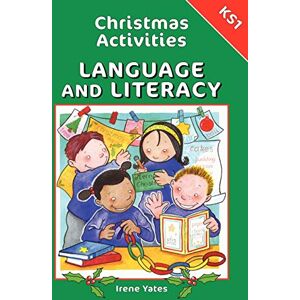 Yates, Irene Christmas Activities for Language and Literacy KS 1 Yates, Irene Christmas Activities for Language and Literacy KS 1