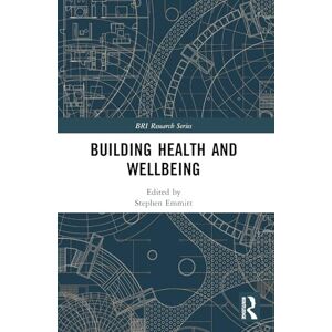 Building Health and Wellbeing (BRI Research Series) Building Health and Wellbeing (BRI Research Series)
