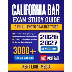 Media, Kent Light California Bar Exam Study Guide 2026-2027: Complete Test Review, Essay Rules, Proven Strategies, 3 Full-Length Practice Tests and Detailed Answer Explanations with 200+ Flashcards Media, Kent Light California Bar Exam Study Guide 2026-2027: Complete Test Review, Essay Rules, Proven Strategies, 3 Full-Length Practice Tests and Detailed Answer Explanations with 200+ Flashcards