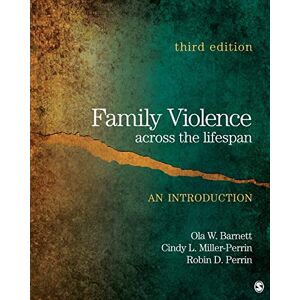 Barnett, Ola W. Family Violence Across the Lifespan: An Introduction Barnett, Ola W. Family Violence Across the Lifespan: An Introduction