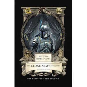 Ian Doescher William Shakespeare's The Clone Army Attacketh: Star Wars Part the Second (Shakespeare Star Wars: Prequel Trilogy, 2) Ian Doescher William Shakespeare's The Clone Army Attacketh: Star Wars Part the Second (Shakespeare Star Wars: Prequel Trilogy, 2)