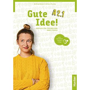 HUEBER Gute Idee!: Arbeitsbuch A2.1 plus interaktive Version HUEBER Gute Idee!: Arbeitsbuch A2.1 plus interaktive Version