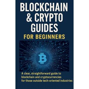Ryan Blockchain & Crypto Guide for Beginners: A Simple Step-by-Step Handbook for Non-Tech Beginners to Learn Blockchain Basics, Bitcoin & Altcoins, Wallet ... Scams, and Exploring Future Opportunities Ryan Blockchain & Crypto Guide for Beginners: A Simple Step-by-Step Handbook for Non-Tech Beginners to Learn Blockchain Basics, Bitcoin & Altcoins, Wallet ... Scams, and Exploring Future Opportunities