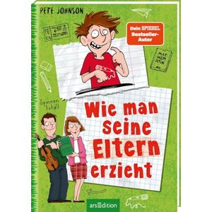 Johnson, Pete Wie man seine Eltern erzieht (Eltern 1) Johnson, Pete Wie man seine Eltern erzieht (Eltern 1)