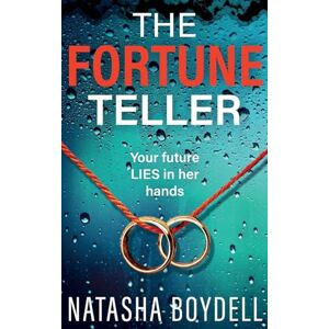 Boydell, Natasha The Fortune Teller: A tense, gripping psychological thriller from Natasha Boydell Boydell, Natasha The Fortune Teller: A tense, gripping psychological thriller from Natasha Boydell