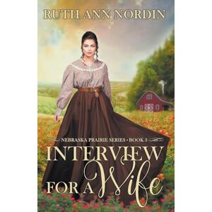 Nordin, Ruth Ann Interview for a Wife: 3 (Nebraska Prairie) Nordin, Ruth Ann Interview for a Wife: 3 (Nebraska Prairie)