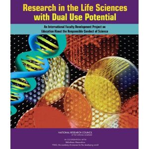 National Academies Press Research in the Life Sciences with Dual Use Potential: An International Faculty Development Project on Education About the Responsible Conduct of Science National Academies Press Research in the Life Sciences with Dual Use Potential: An International Faculty Development Project on Education About the Responsible Conduct of Science