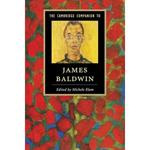 Elam, Michele The Cambridge Companion to James Baldwin (Cambridge Companions to Literature) Elam, Michele The Cambridge Companion to James Baldwin (Cambridge Companions to Literature)