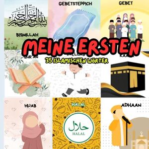 K.Planner Meine ersten 35 islamischen Wörter: Erstes buntes Lernbuch über den Islam für Kinder im Alter von 2-5 Jahren, Perfektes Geschenk zum Geburtstag, Ramadan und Eid K.Planner Meine ersten 35 islamischen Wörter: Erstes buntes Lernbuch über den Islam für Kinder im Alter von 2-5 Jahren, Perfektes Geschenk zum Geburtstag, Ramadan und Eid