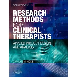 Hicks, Carolyn M. Research Methods for Clinical Therapists: Applied Project Design and Analysis Hicks, Carolyn M. Research Methods for Clinical Therapists: Applied Project Design and Analysis