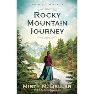 Misty M Beller Rocky Mountain Journey (Sisters of the Rockies): 3 Misty M Beller Rocky Mountain Journey (Sisters of the Rockies): 3