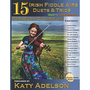 Adelson, Katy 15 Irish Fiddle Airs Duets and Trios: Turlough O'Carolan Easy to Intermediate Adelson, Katy 15 Irish Fiddle Airs Duets and Trios: Turlough O'Carolan Easy to Intermediate