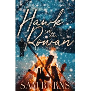 Burns, Sam Hawk in the Rowan: Volume 4 (The Rowan Harbor Cycle) Burns, Sam Hawk in the Rowan: Volume 4 (The Rowan Harbor Cycle)
