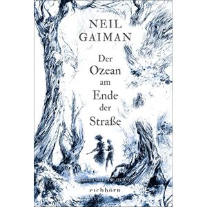 Gaiman, Neil Der Ozean am Ende der Straße: Roman Gaiman, Neil Der Ozean am Ende der Straße: Roman
