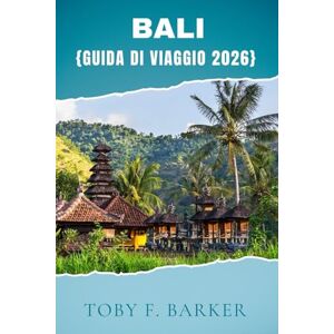 Barker BALI GUIDA DI VIAGGIO 2026 Barker BALI GUIDA DI VIAGGIO 2026
