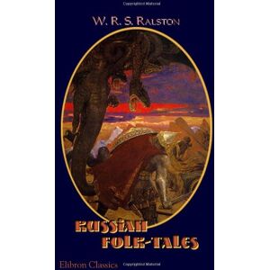 William R. Shedden Ralston Russian Folk-Tales William R. Shedden Ralston Russian Folk-Tales