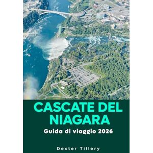 Tillery, Dexter Cascate del Niagara Guida di viaggio 2026: Alla scoperta di luoghi iconici e della cultura locale in Canada e negli Stati Uniti Tillery, Dexter Cascate del Niagara Guida di viaggio 2026: Alla scoperta di luoghi iconici e della cultura locale in Canada e negli Stati Uniti