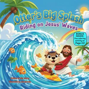 Storm, Ella Otter’s Big Splash Riding on Jesus’ Waves: A Rhyming Tale of Courage, Faith & Finding Your Way (kids christmas books) Storm, Ella Otter’s Big Splash Riding on Jesus’ Waves: A Rhyming Tale of Courage, Faith & Finding Your Way (kids christmas books)