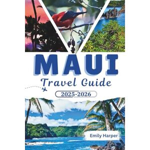 Harper, Emily Maui Travel Guide 2025-2026: Explore Beaches, Waterfalls, Scenic Drives, Local Cuisine, and Cultural Experiences in Hawaii’s Island Paradise (EMILY TRAVELS) Harper, Emily Maui Travel Guide 2025-2026: Explore Beaches, Waterfalls, Scenic Drives, Local Cuisine, and Cultural Experiences in Hawaii’s Island Paradise (EMILY TRAVELS)