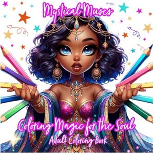 Taylor Mystical Muses: Coloring Magic for the Soul Adult Coloring Book Taylor Mystical Muses: Coloring Magic for the Soul Adult Coloring Book