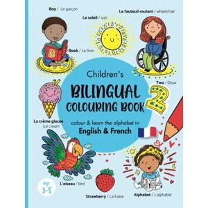 Taylor Children's Bilingual Colouring Book English & French: Livre bilingue anglais français enfant/ Pour les enfants de 4 à 8 Ans/ Livre a colorier pour ... (Early years French bilingual books for kids) Taylor Children's Bilingual Colouring Book English & French: Livre bilingue anglais français enfant/ Pour les enfants de 4 à 8 Ans/ Livre a colorier pour ... (Early years French bilingual books for kids)
