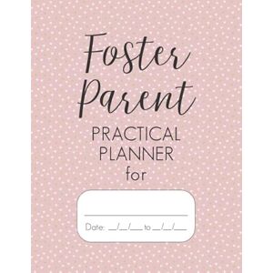 Stanford, Victoria Foster Parent Practical Planner: Pink 52 Week Undated Carer Diary Organizer, Case Conference Pages, Contact Log Book, Quarterly Summary Section, Large Journal Binder Tool Kit For Legal Notes Stanford, Victoria Foster Parent Practical Planner: Pink 52 Week Undated Carer Diary Organizer, Case Conference Pages, Contact Log Book, Quarterly Summary Section, Large Journal Binder Tool Kit For Legal Notes