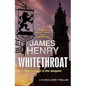 Henry, James Whitethroat (DI Nick Lowry Thrillers) Henry, James Whitethroat (DI Nick Lowry Thrillers)