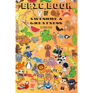 Cortez-Miranda, Carlos David Epic Book of Awesome & Greatness Coloring Book: (382 Pages) All Ages Kids Coloring Book Activity Set, Animal Coloring Pages, Holiday Gift, Unique Cartoon Coloring, Marker Coloring Cortez-Miranda, Carlos David Epic Book of Awesome & Greatness Coloring Book: (382 Pages) All Ages Kids Coloring Book Activity Set, Animal Coloring Pages, Holiday Gift, Unique Cartoon Coloring, Marker Coloring