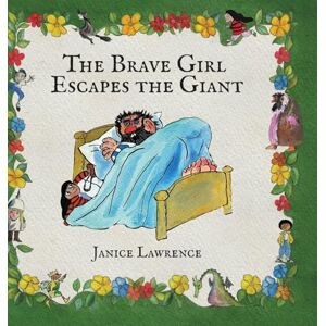 Lawrence, Janice The Brave Girl Escapes the Giant: A Brave Girl Adventure About Chasing Big Dreams (Adventures of a Brave Girl) Lawrence, Janice The Brave Girl Escapes the Giant: A Brave Girl Adventure About Chasing Big Dreams (Adventures of a Brave Girl)
