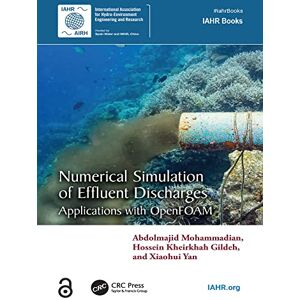 CRC Press Numerical Simulation of Effluent Discharges: Applications with OpenFOAM (IAHR Monographs) CRC Press Numerical Simulation of Effluent Discharges: Applications with OpenFOAM (IAHR Monographs)