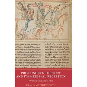 Pre-Conquest History and its Medieval Reception: Writing England's Past (Writing History in the Middle Ages) Pre-Conquest History and its Medieval Reception: Writing England's Past (Writing History in the Middle Ages)