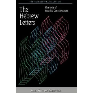 Ginsburgh, Rabbi Yitzchak The Hebrew Letters: 1 (Teachings of Kabbalah) Ginsburgh, Rabbi Yitzchak The Hebrew Letters: 1 (Teachings of Kabbalah)