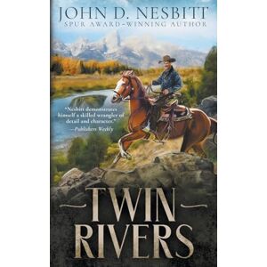Nesbitt, John D. Twin Rivers: A Classic Western Adventure Nesbitt, John D. Twin Rivers: A Classic Western Adventure
