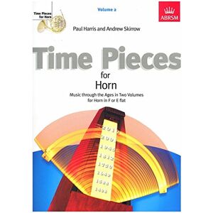 HARRIS PAUL (EDITOR Time Pieces for Horn, Volume 2: Music through the Ages in 2 Volumes (Time Pieces (ABRSM)) HARRIS PAUL (EDITOR Time Pieces for Horn, Volume 2: Music through the Ages in 2 Volumes (Time Pieces (ABRSM))