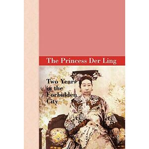 Princess Two Years in the Forbidden City Princess Two Years in the Forbidden City