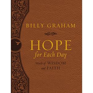 Graham, Billy Hope for Each Day Large Deluxe: Words of Wisdom and Faith (A 365-Day Devotional) Graham, Billy Hope for Each Day Large Deluxe: Words of Wisdom and Faith (A 365-Day Devotional)