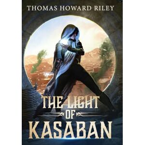 Riley, Thomas Howard The Light Of Kasaban Riley, Thomas Howard The Light Of Kasaban