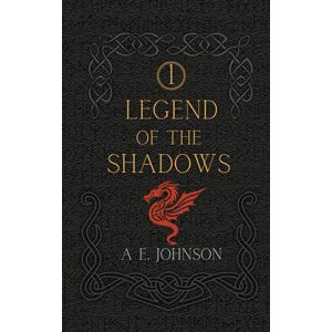 Johnson, A E Legend of the Shadows: Part one Bound by Blood Johnson, A E Legend of the Shadows: Part one Bound by Blood